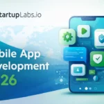 Complete Guide to Mobile App Development in 2026: Process, Cost, Tech Stack & Strategy